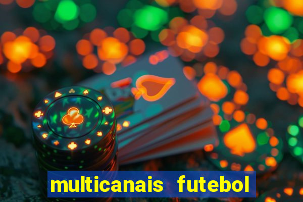 multicanais futebol ao vivo